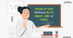 Study in USA Without IELTS, GMAT, GRE or TOEFL